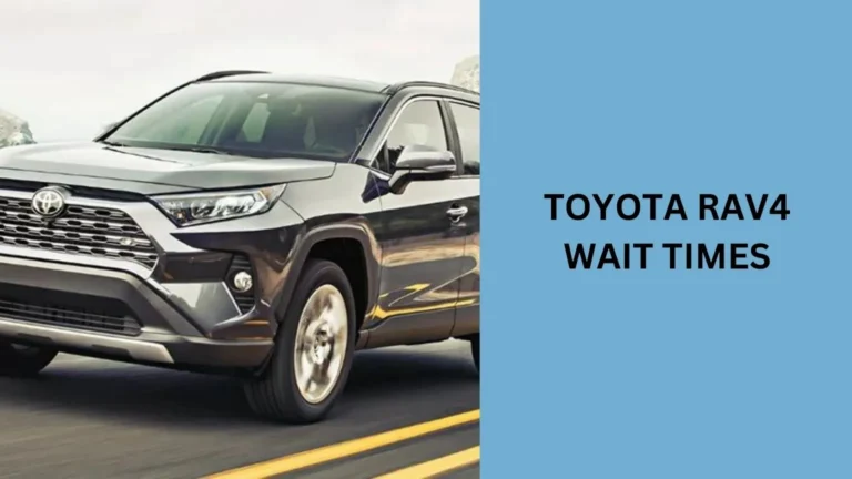 Toyota RAV4 Wait Times