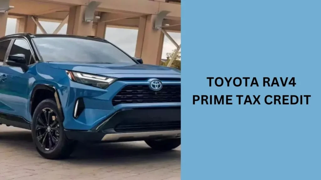 Toyota Rav4 Prime Tax Credit