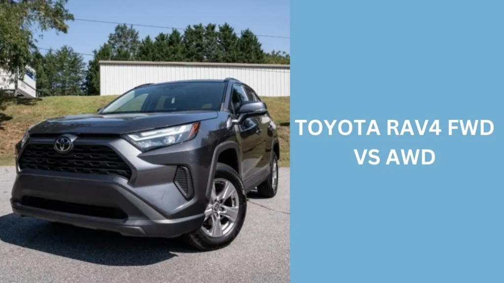 Toyota RAV4 FWD VS AWD